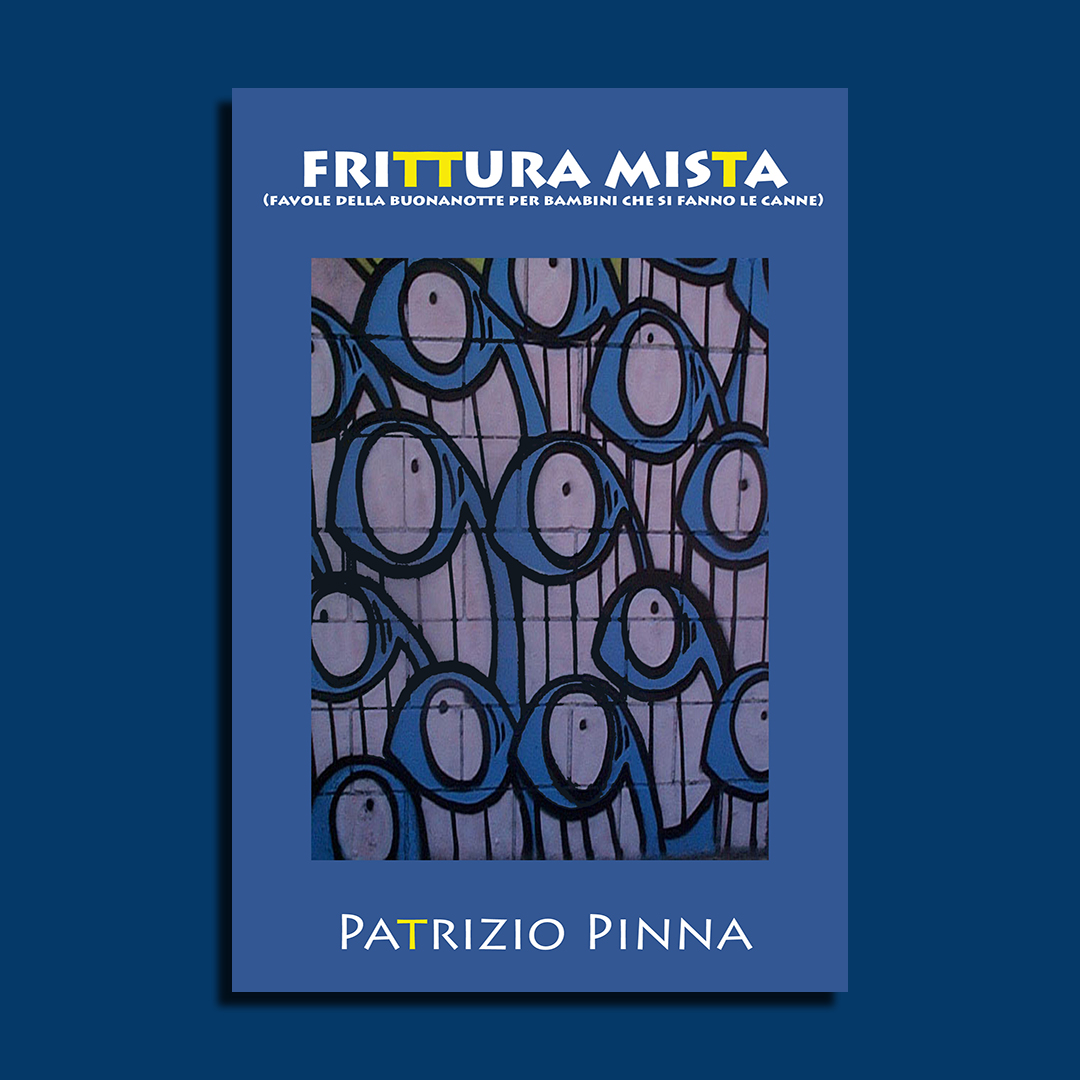 Frittura mista, una raccolta di racconti di Patrizio Pinna.